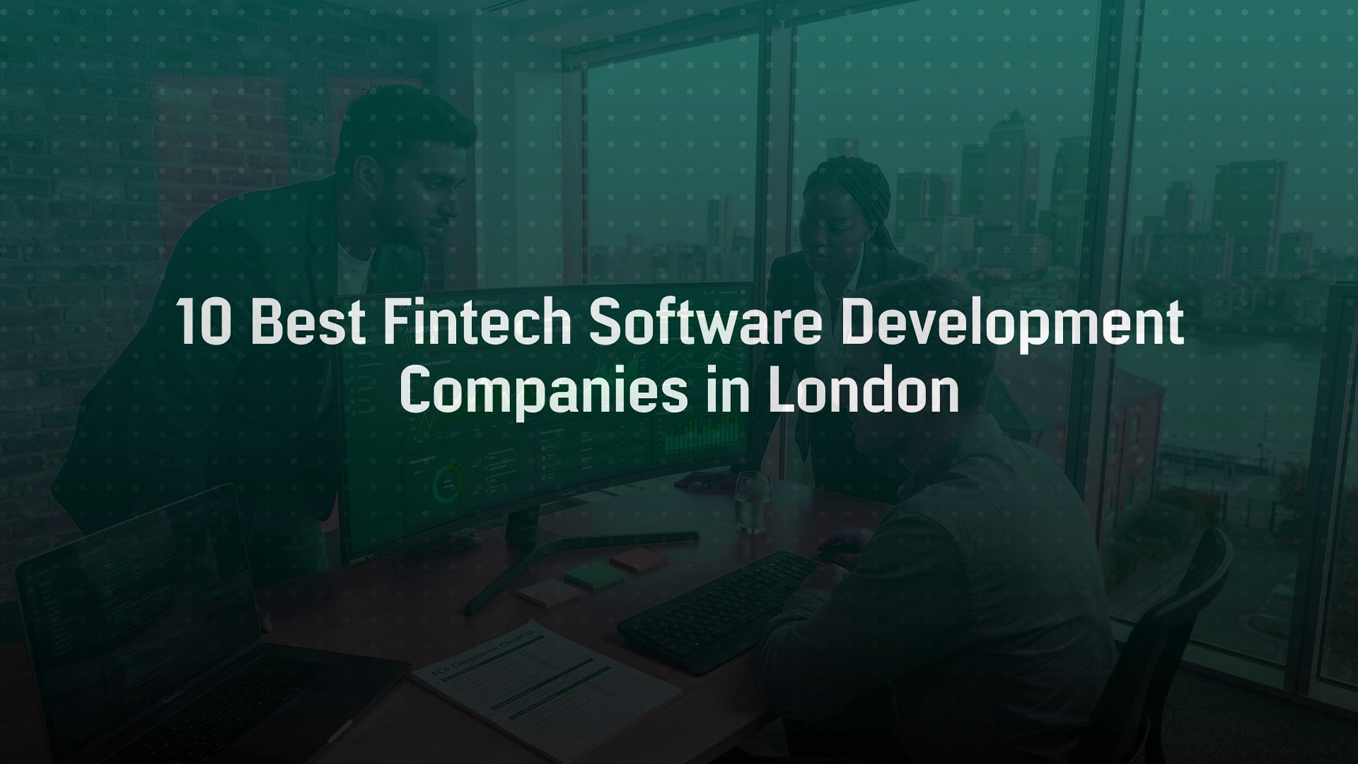 10 Best Fintech Software Development Companies in London