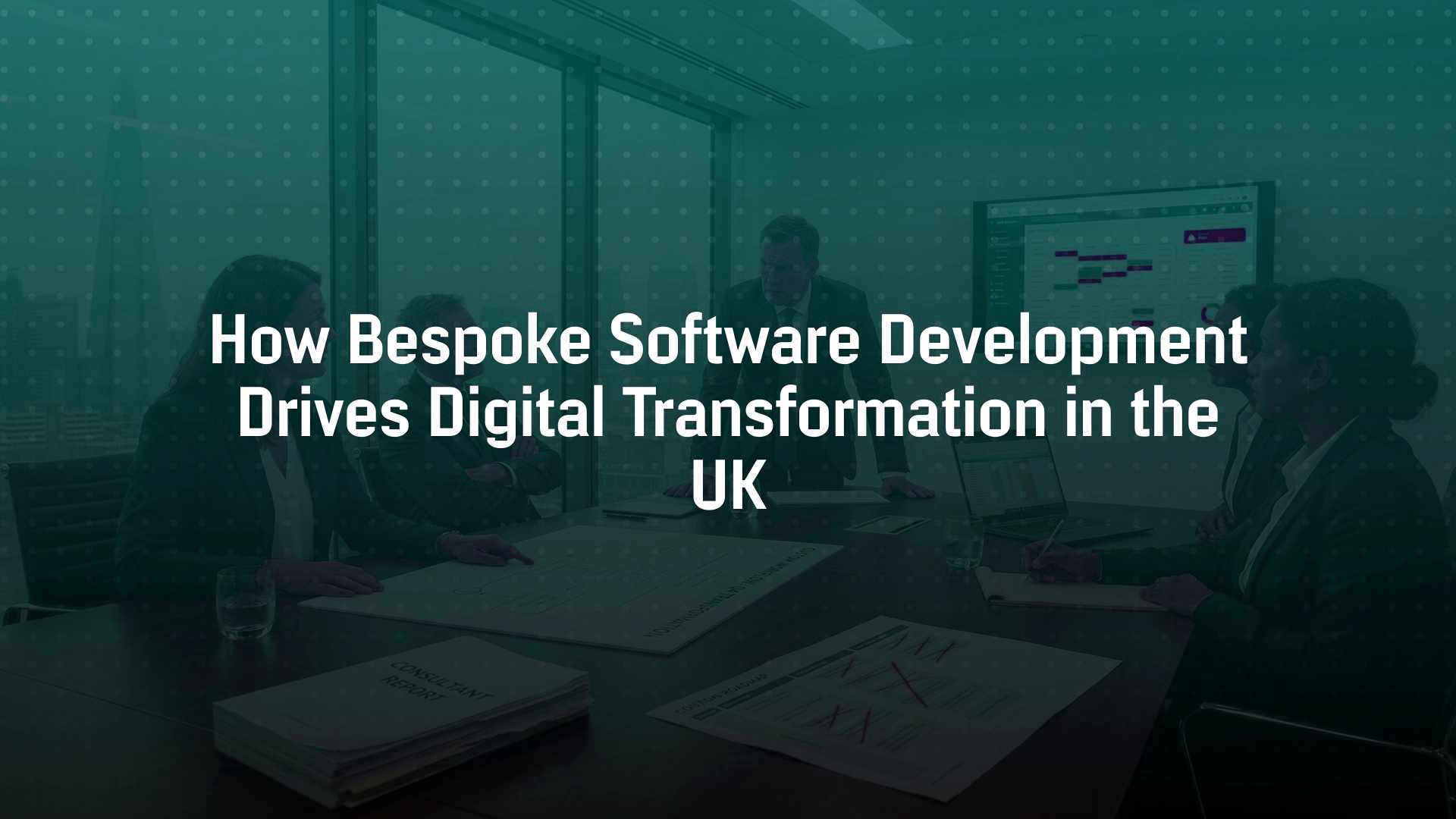 How Bespoke Software Development Drives Digital Transformation in the UK