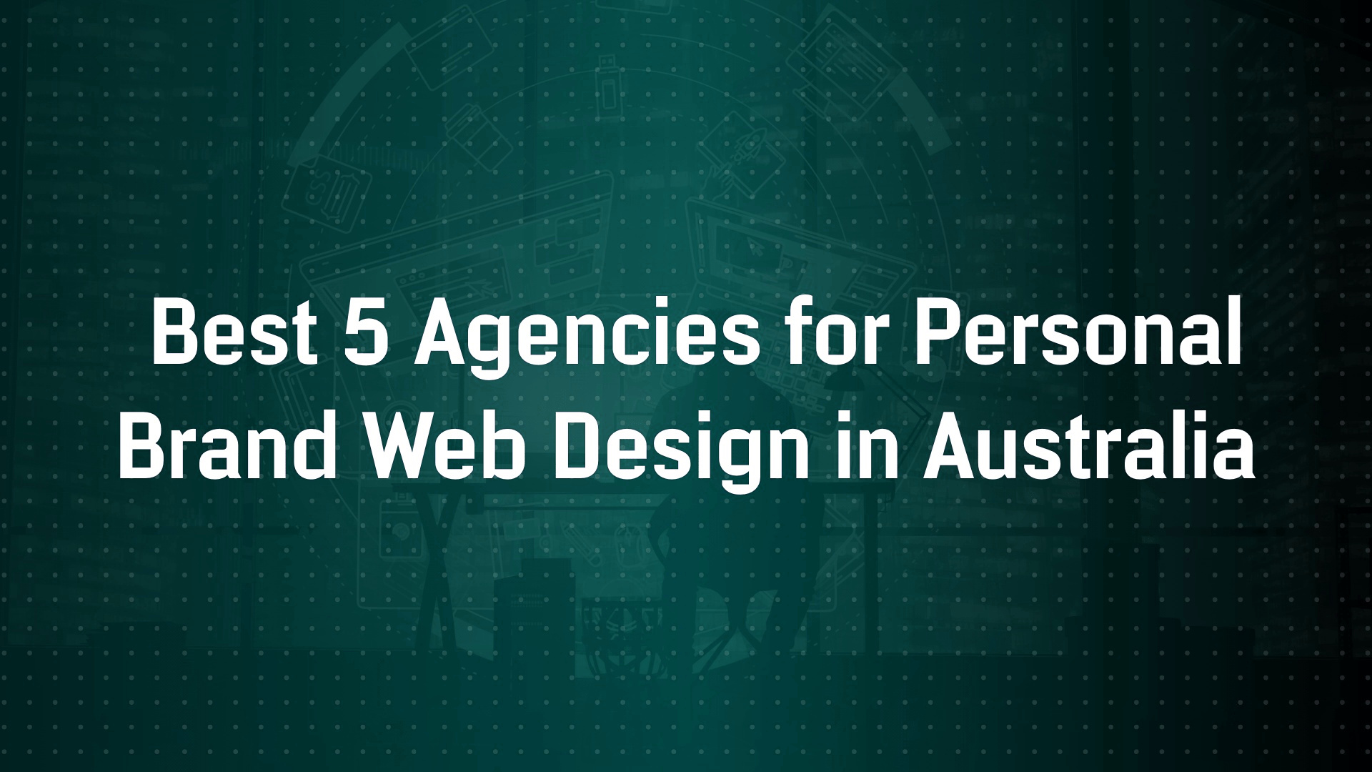 Best 5 Agencies for Personal Brand Web Design in Australia