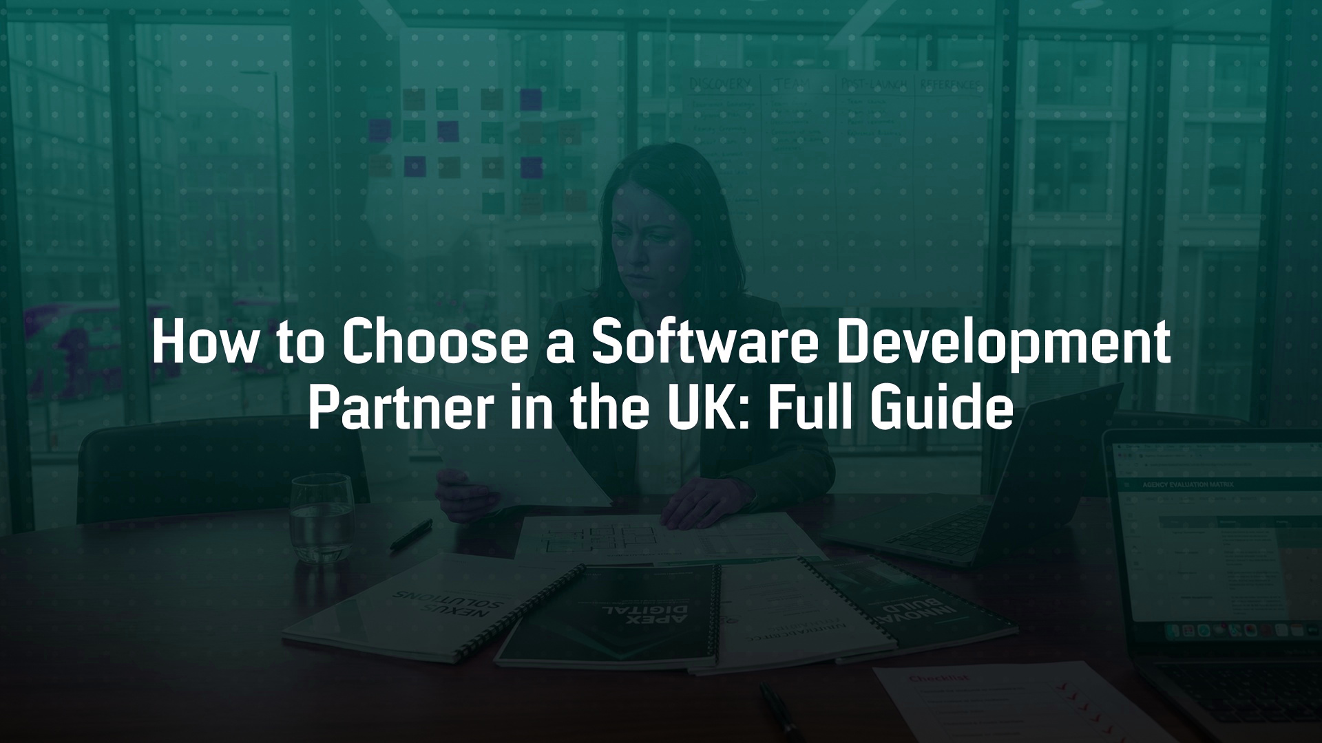 How to Choose a Software Development Partner in the UK: Full Guide