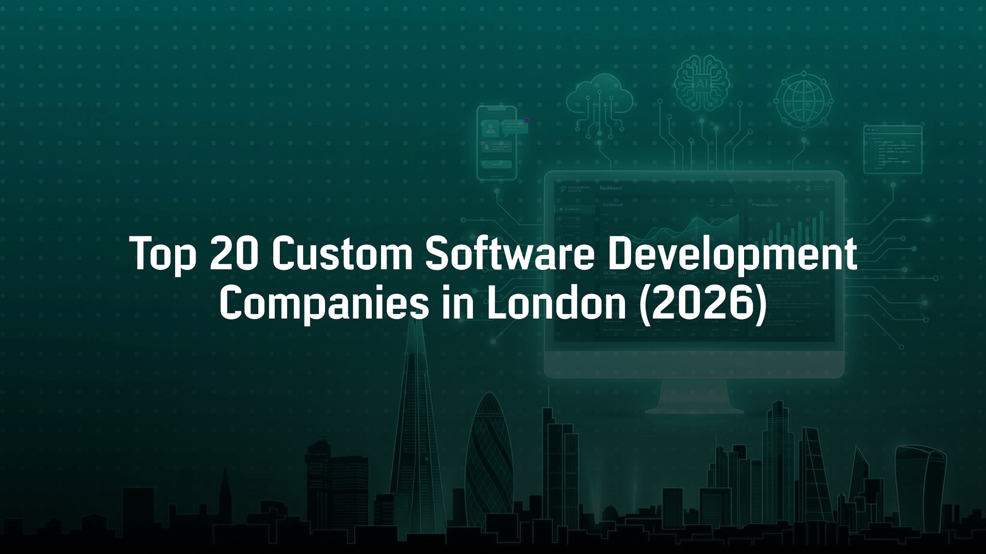 Top 20 Custom Software Development Companies in London