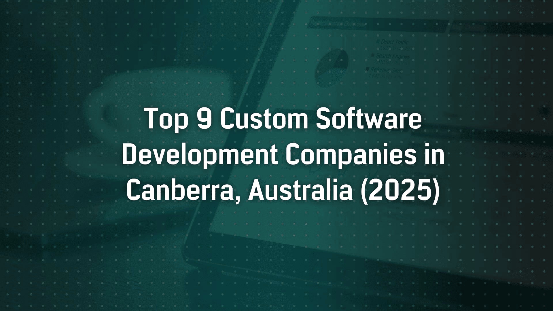 Top 9 Custom Software Development Companies in Canberra, Australia (2025)