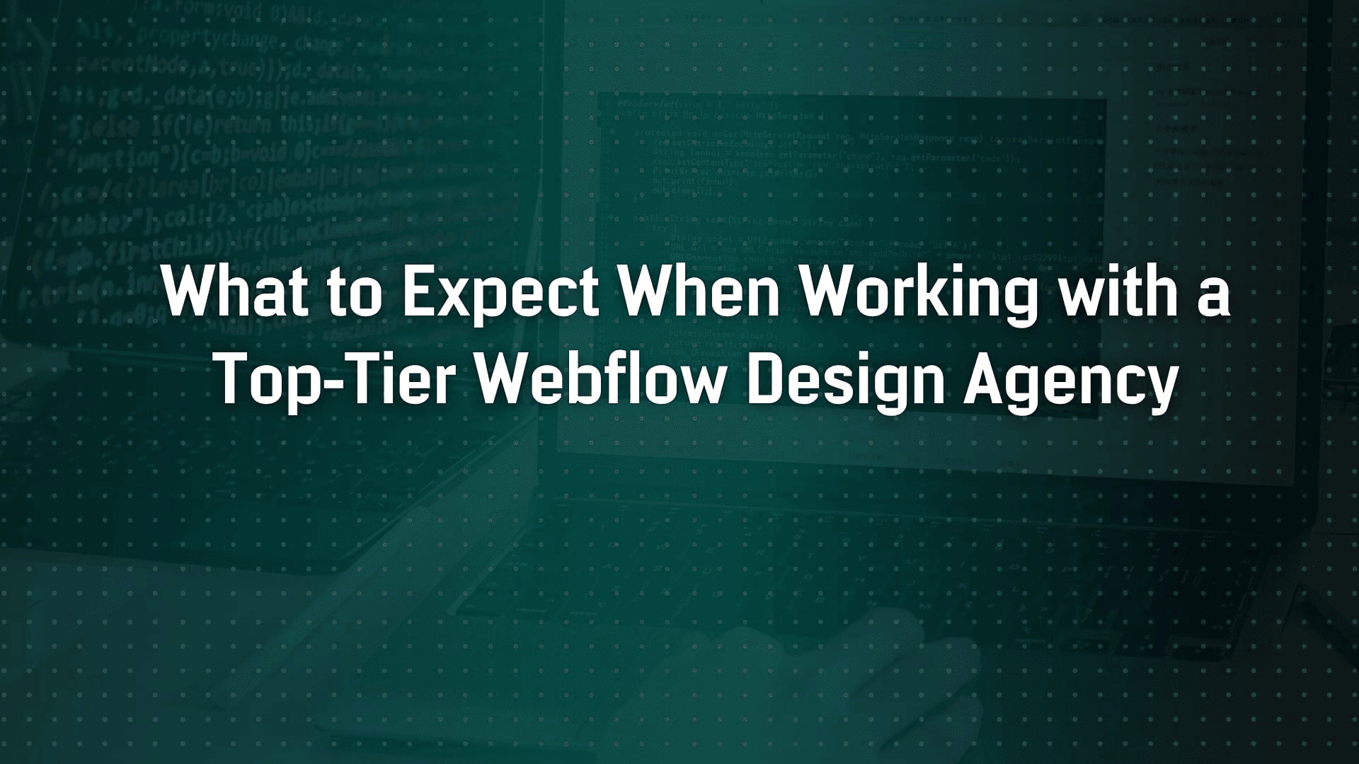 What to Expect When Working with a Top-Tier Webflow Design Agency