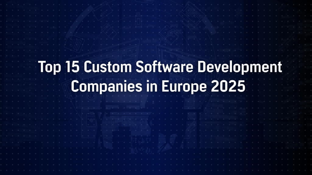 Best Europe Custom Software Development Companies